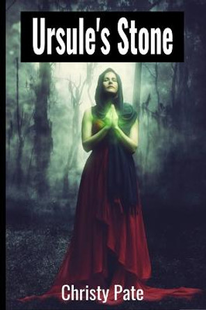 Ursule's Stone by Christy Pate
