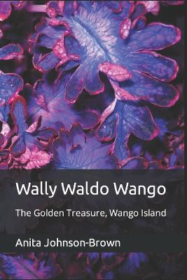 Wally Waldo Wango by Christopher Maurice Brown