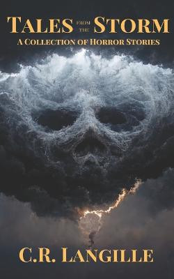 Tales from the Storm Omnibus by C R Langille