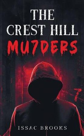 The Crest Hill Mu7ders Issac Brooks 9798986189239