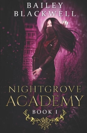 Nightgrove Academy Book One Bailey Blackwell 9798620717309