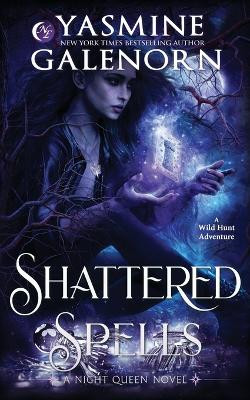 Shattered Spells by Yasmine Galenorn