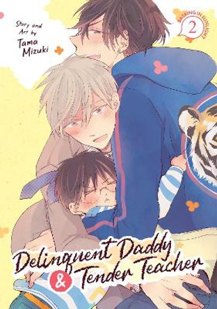 Delinquent Daddy and Tender Teacher Vol. 2: Basking in Sunlight Tama Mizuki 9798888430514