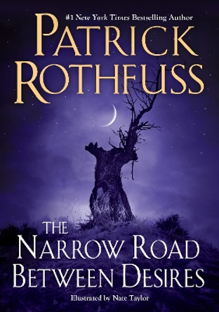 The Narrow Road Between Desires Patrick Rothfuss 9780756419172
