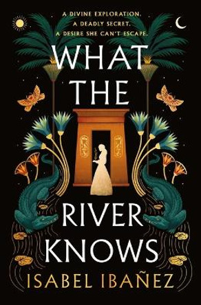 What the River Knows Isabel Ibanez 9781250803375