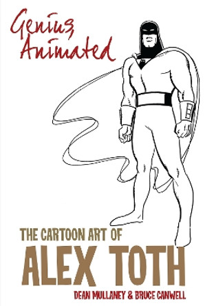Genius, Animated: The Cartoon Art of Alex Toth Bruce Canwell 9798887240510