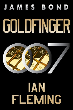 Goldfinger: A James Bond Novel Ian Fleming 9780063298767