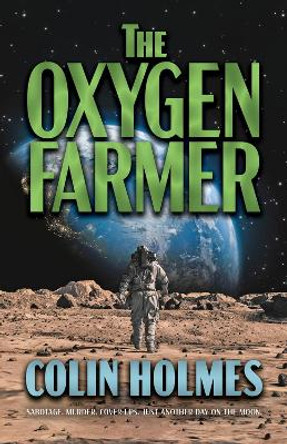 The Oxygen Farmer Colin Holmes 9780744306675