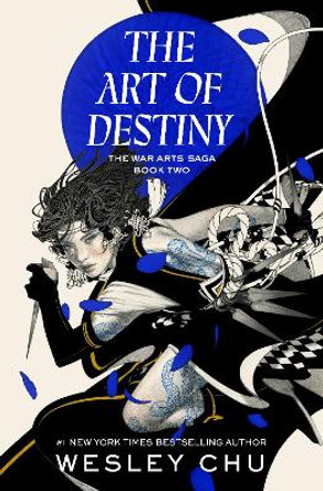 The Art of Destiny: A Novel Wesley Chu 9780593724194