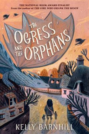 The Ogress and the Orphans Kelly Barnhill 9781643754017