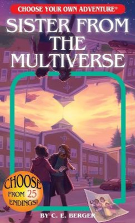 Sister from the Multiverse (Choose Your Own Adventure) by C E Berger