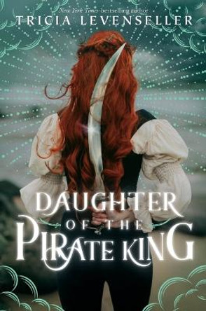 Daughter of the Pirate King Tricia Levenseller 9781250891914