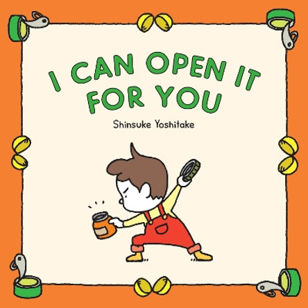 I Can Open It for You Shinsuke Yoshitake 9781797219943