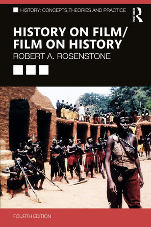 History on Film/Film on History Robert A. Rosenstone (California Institute of Technology, USA) 9781032455389