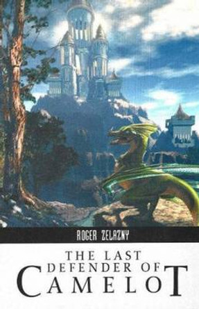 Last Defender of Camelot by Roger Zelazny