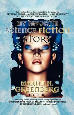 My Favorite Science Fiction Story by Martin H Greenberg