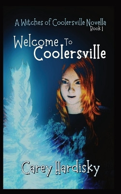 Welcome to Coolersville by Carey A Hardisky
