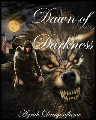 Chronicles of the Accursed, Volume 1: Dawn of Darkness Agrith Dragonflame 9798218151294