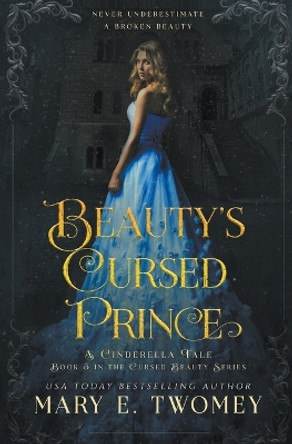 Beauty's Cursed Prince Mary E Twomey 9798223044413