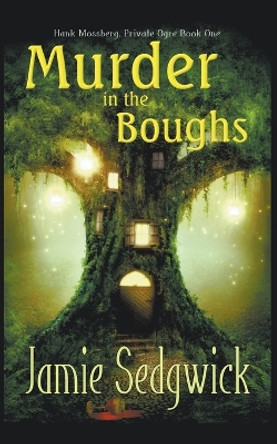 Murder in the Boughs by Jamie Sedgwick