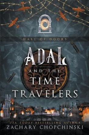 Adal and The Time Travelers by Zachary Chopchinski