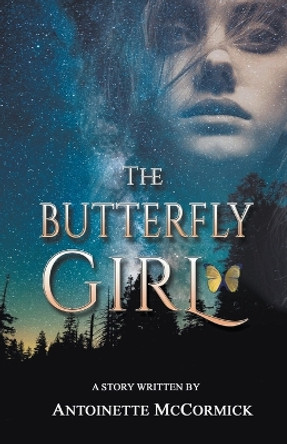 The Butterfly Girl Antoinette McCormick 9798223151722