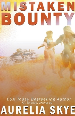 Mistaken Bounty by Aurelia Skye