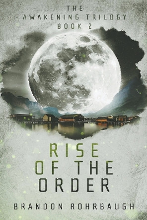 Rise of The Order Brandon Rohrbaugh 9798223321354