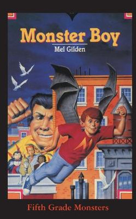 Monster Boy: A Super Trip! Mel Gilden 9781596877900