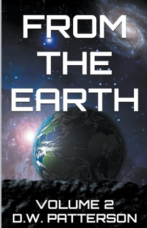 From The Earth Book 2 D W Patterson 9798223377931