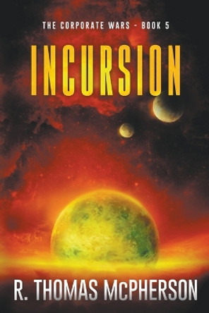 Incursion R Thomas McPherson 9798223466727