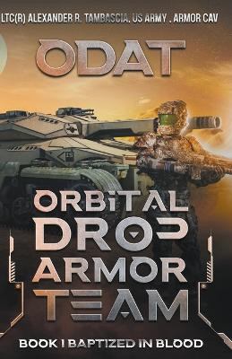 Odat: Orbital Drop Armor Team Ltc(r) Alexander R Armor Ca Tambascia 9798223535300