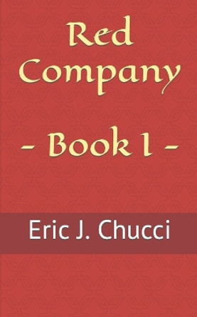 Red Company - Book I Eric J Chucci 9798352402269