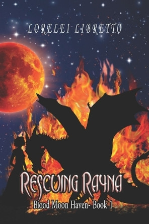 Rescuing Rayna by Lorelei Libretto