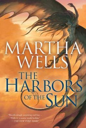 The Harbors of the Sun: Volume Five of the Books of the Raksura Martha Wells 9781597809337