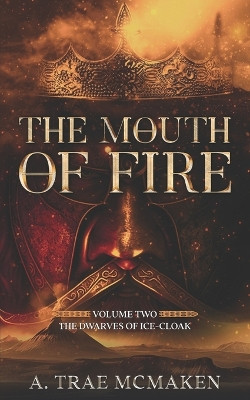 The Mouth of Fire by A Trae McMaken