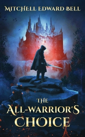 The All-Warrior's Choice Mitchell Edward Bell 9798375445670