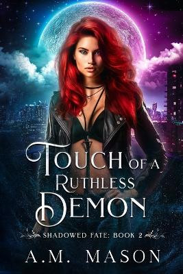 Touch of a Ruthless Demon by A M Mason