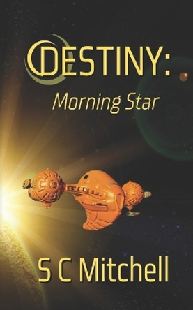 Destiny: Morning Star S C Mitchell 9798377318866