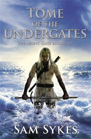 Tome of the Undergates Sam Sykes 9780575090309