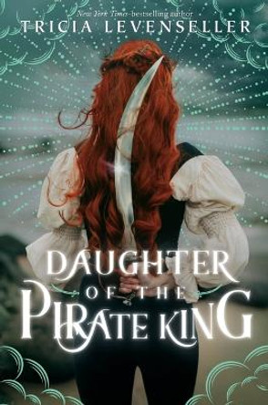 Daughter of the Pirate King Tricia Levenseller 9781250891907