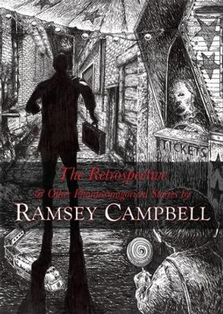 The Retrospective and Other Phantasmagorical Tales Ramsey Campbell 9781786365705