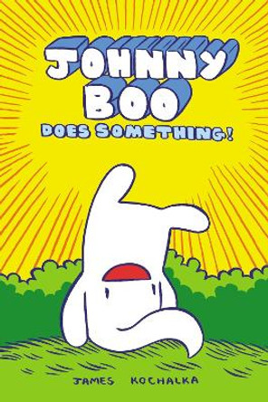 Johnny Boo Does Something! (Johnny Book Book 5) James Kochalka 9781603090841
