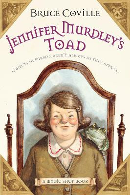 Jennifer Murdley's Toad: A Magic Shop Book Bruce Coville 9780152062460