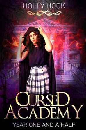 Cursed Academy (Year One and a Half) Holly Hook 9781076714466