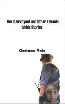 The Clairvoyant and Other Takeshi Ishida Stories Charioteer Mode 9781082396052