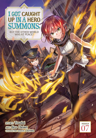 I Got Caught Up In a Hero Summons, but the Other World was at Peace! (Manga) Vol. 7 Toudai 9798888430910