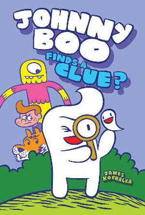 Johnny Boo Finds a Clue: Johnny Boo Book 11 James Kochalka 9781603094764