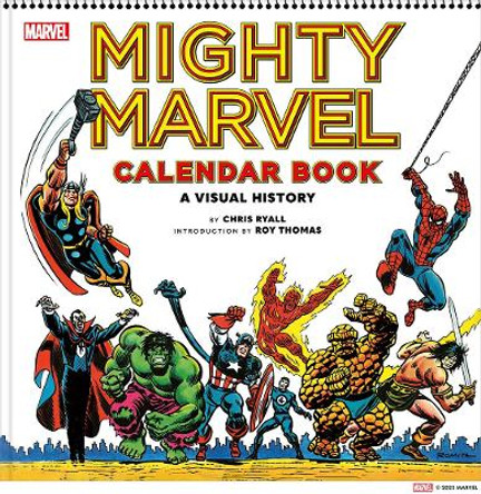 Mighty Marvel Calendar Book: A Visual History Chris Ryall 9781419770470