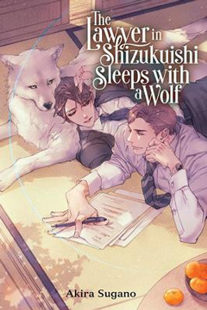 The Lawyer in Shizukuishi Sleeps with a Wolf Akira Sugano 9781975366308